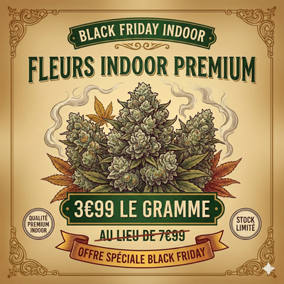 🔥 Black Friday | Fleurs Premium INDOOR 🔥 3.99€/g