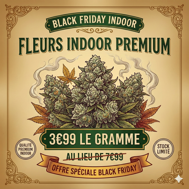 🔥 Black Friday | Fleurs Premium INDOOR 🔥 3.99€/g